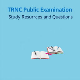 An e-book cover design featuring the title 'TRNC Public Examination Study Resources and Questions' prominently at the top in a bold and professional font in a blue hue