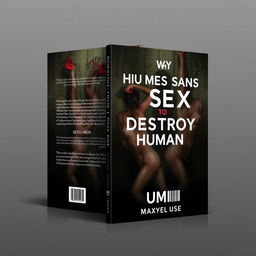 Book cover design for 'Why Humans Use Sex to Destroy a Fellow Human' by Maxwell Fukiza