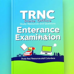 A comprehensive guide cover for 'TRNC State Office Entrance Examination Study Resources and Questions', designed in a professional layout