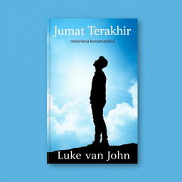 A5 size book cover featuring the title "Jumat Terakhir" and subtitle "menjelang kematianku" by writer Luke van John
