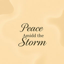 A captivating cover design featuring a rich beige background that symbolizes both storm and peace