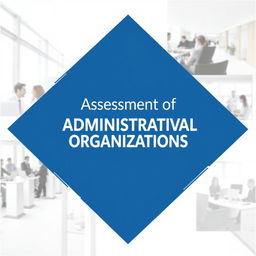 A beautifully designed cover for a book titled 'Assessment of Administrative Organizations'