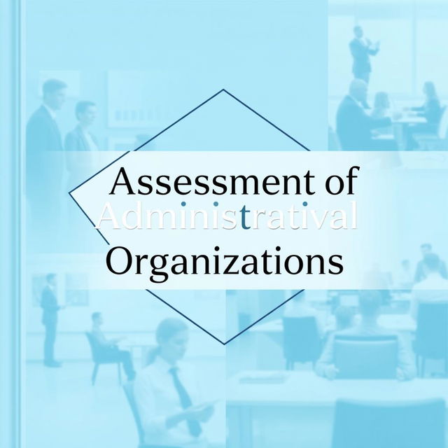 A beautifully designed cover for a book titled 'Assessment of Administrative Organizations'