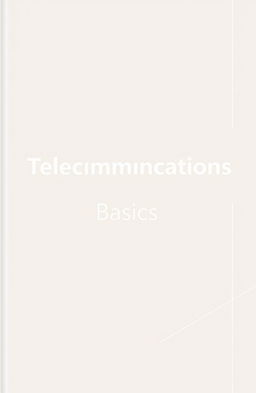 Book cover design for an introductory telecommunications textbook, featuring a minimalist theme with a touch of modern design