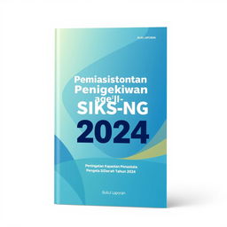 Cover buku laporan bertema 'Peningkatan Kapasitas Pengelola SIKS-NG Daerah Tahun 2024'