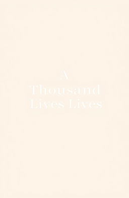 A stunning professional book cover for a poetry collection titled "A Thousand Lives Lived"