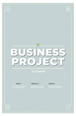 A professional and visually appealing cover page for a business project created by a group of 12 students