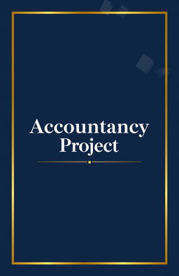 A formal cover page design for an accountancy project, featuring a sleek and professional layout