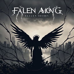 A dark and cinematic album cover for the emo/metalcore band 'Fallen Among Thorns', featuring a silhouette of a fallen angel entangled in thorny vines against a backdrop of a stormy cityscape