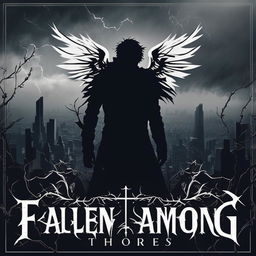 A dark and cinematic album cover for the emo/metalcore band 'Fallen Among Thorns', featuring a silhouette of a fallen angel entangled in thorny vines against a backdrop of a stormy cityscape