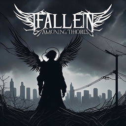 A dark and cinematic album cover for the emo/metalcore band 'Fallen Among Thorns', featuring a silhouette of a fallen angel entangled in thorny vines against a backdrop of a stormy cityscape