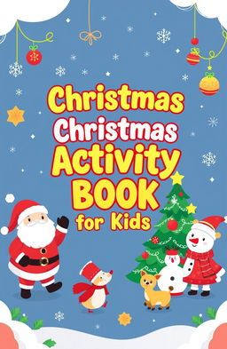 A festive and colorful cover for a children's activity book with a Christmas theme