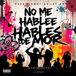 A vibrant and dynamic trap music album cover titled "No Me Hables de Amor", featuring an abstract background with graffiti-style art elements, colorful splashes of neon colors, and urban motifs like cityscapes and musical instruments