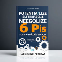 An e-book cover titled 'Potencialize Seu Negócio com o método 6Ps' by Jackeline Ferreira, featuring a subtitle 'Como os 6Ps podem transformar sua estratégia em resultados'