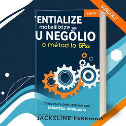 An e-book cover titled 'Potencialize Seu Negócio com o método 6Ps' by Jackeline Ferreira, featuring a subtitle 'Como os 6Ps podem transformar sua estratégia em resultados'