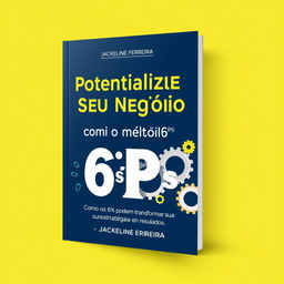 An e-book cover titled 'Potencialize Seu Negócio com o método 6Ps' by Jackeline Ferreira, featuring the subtitle 'Como os 6Ps podem transformar sua estratégia em resultados'