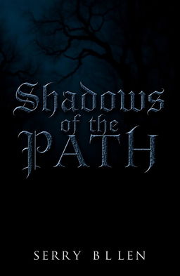 A dark and mysterious typography design for the title "Shadows of the Path", featuring a thriller/mystery theme