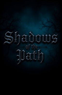 A dark and mysterious typography design for the title "Shadows of the Path", featuring a thriller/mystery theme