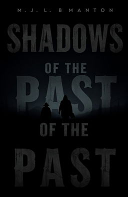 A dark and mysterious book cover design featuring the title 'Shadows of the Past' in a thriller/mystery theme