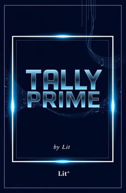 A captivating book cover design for 'Tally Prime' by Lit, featuring a sleek, modern look with a deep blue and silver color palette