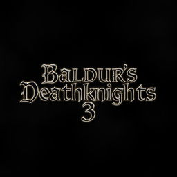 A striking and minimalist design featuring the title text 'Baldur's Deathknights 3'