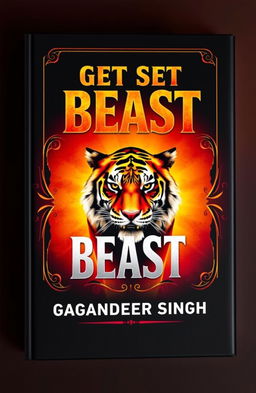 An impressive book cover design for 'Get Set Beast' by Gagandeep Singh
