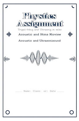 A cover page design for a physics assignment titled 'Acoustic and Ultrasonic Waves'