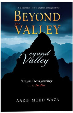 A captivating book cover for the novel "Beyond the Valley" featuring a Kashmiri teen's journey through India