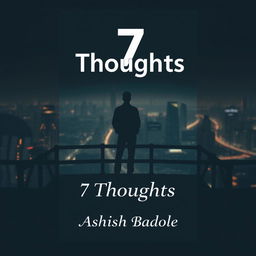 A minimalist book cover for '7 Thoughts' featuring the silhouette of a man standing alone on a bridge, gazing toward a sprawling city at night