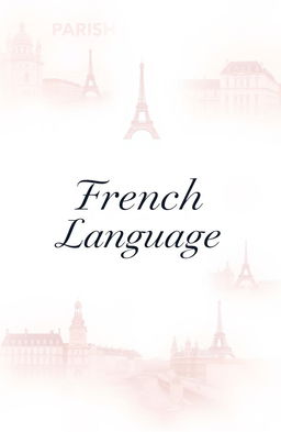 A beautifully designed front page featuring the phrase 'French Language' prominently in the center