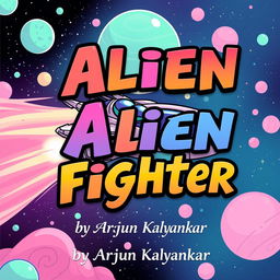 A vibrant cartoon-style book cover featuring a futuristic alien fighter spaceship zooming through a colorful cosmic background