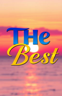 An eye-catching graphic design that showcases the phrase 'The Best' in an elegant, modern typography