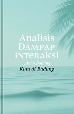 A plain book cover design for a book titled 'Analisis Dampak Interaksi Kuta di Badung'