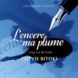 Cover design for a collection titled 'L'encre de ma plume' by Chyvie BITOKI