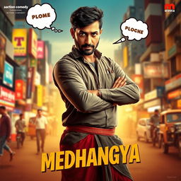 A cinematic film poster for an action comedy titled 'MEDHANGYA', featuring a charming Maharashtrian man, dressed in traditional attire, standing confidently in an urban environment