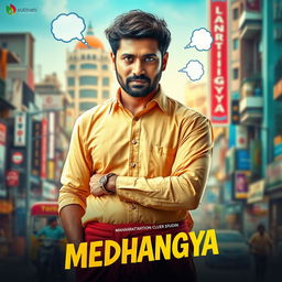 A cinematic film poster for an action comedy titled 'MEDHANGYA', featuring a charming Maharashtrian man, dressed in traditional attire, standing confidently in an urban environment