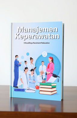 A beautifully designed nursing management textbook cover featuring the title "Manajemen Keperawatan" prominently displayed