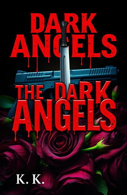 A dramatic and visually striking book cover for 'The Dark Angels' by K