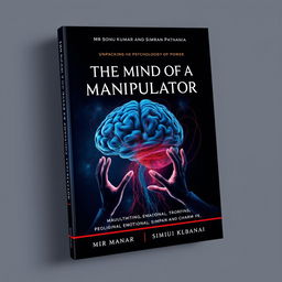 A captivating book cover design for 'The Mind of a Manipulator: Unpacking the Psychology of Power' by Mr