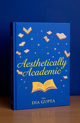 A visually striking book cover design that features the title 'Aesthetically Academic' in elegant gold calligraphy, prominently displayed at the center