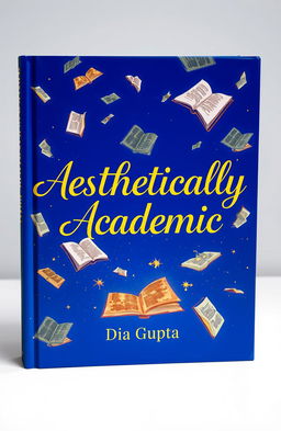 A visually striking book cover design that features the title 'Aesthetically Academic' in elegant gold calligraphy, prominently displayed at the center