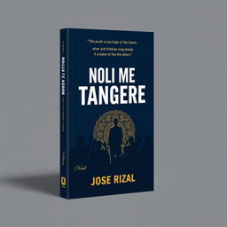 A modern book cover for 'Noli Me Tangere' by José Rizal that captures the essence of the novel's themes in today’s context