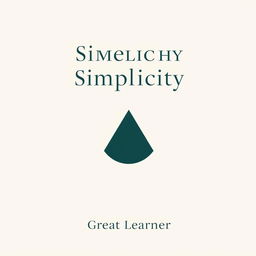 A sophisticated book cover design for the title "Strength in Simplicity" by Great Learner