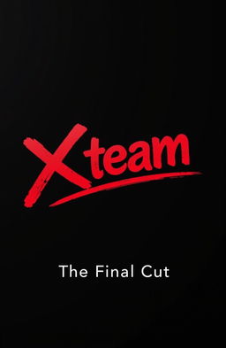 A striking album cover design for 'X team - The Final Cut', featuring a predominantly black background