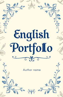 A beautifully designed cover page for an English portfolio, featuring a subtle yet elegant background pattern of classic literary symbols such as quills, books, and scrolls