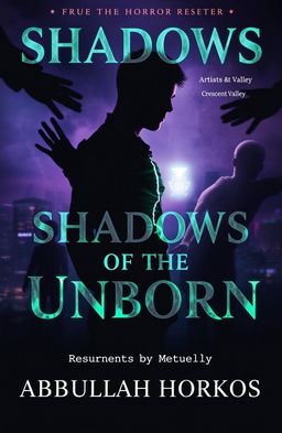 A dark and atmospheric book cover for 'Shadows of the Unborn' by Abdullah Horkos, blending supernatural horror with mystery