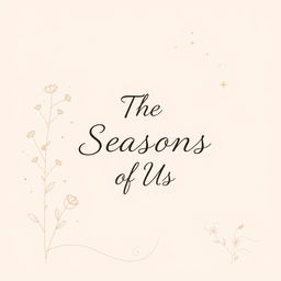 An artistic representation of a book cover for a poetry collection titled "The Seasons of Us"