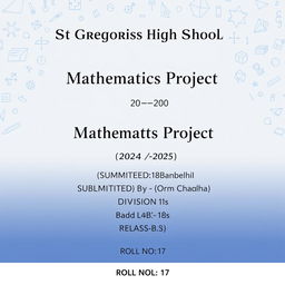 A professional and academic cover page for a mathematics project, featuring an elegant background that represents mathematics, such as mathematical symbols, formulas, and geometric shapes in a subtle pattern