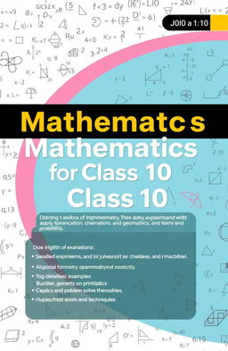 Mathematics for Class 10 encompassing key topics such as algebra, geometry, trigonometry, statistics, and probability