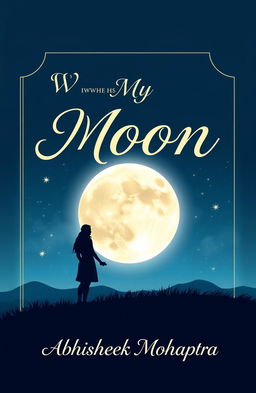 A beautifully illustrated book cover for the title 'WHY SHE IS MY MOON' by Abhishek Mohapatra